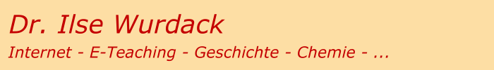 Titelleiste der Webseite von Dr. Ilse Wurdack, Internet, E-Teaching, Geschichte, Chemie ...